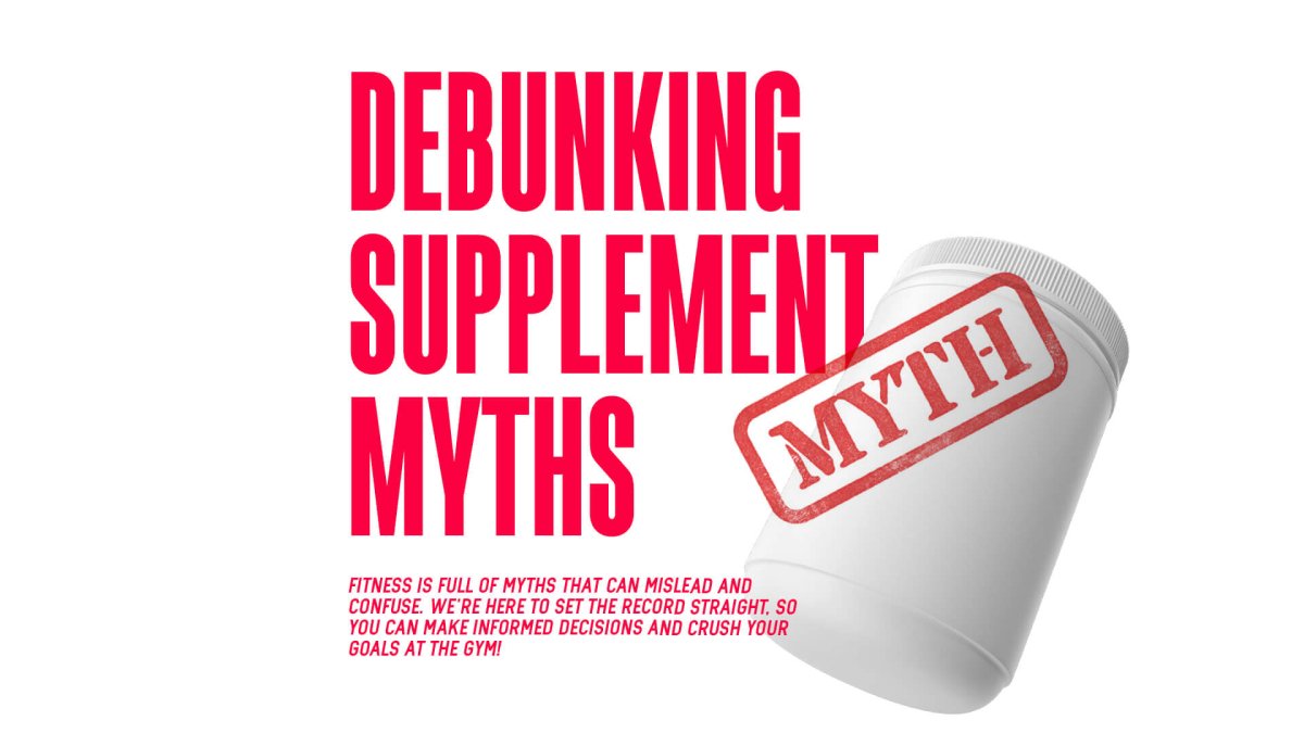 Debunking Supplement Myths - MJ Fitness