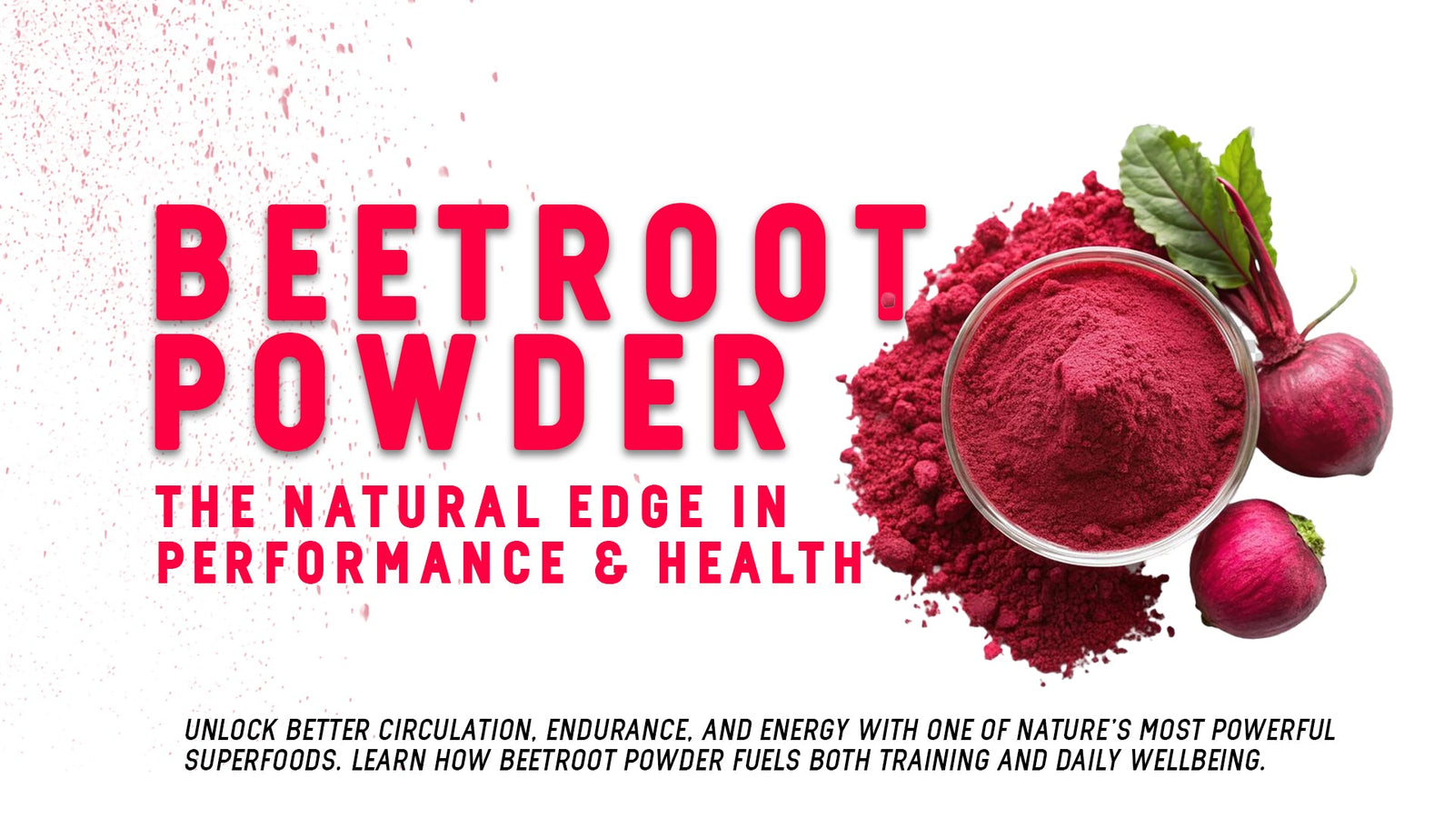 Beetroot Powder: The Natural Performance and Lifestyle Booster