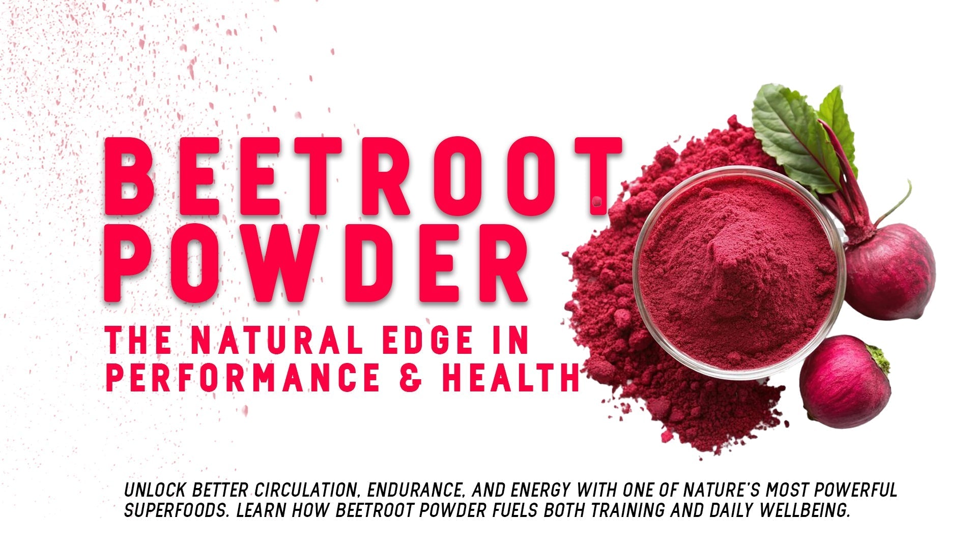 Beetroot Powder: The Natural Performance and Lifestyle Booster
