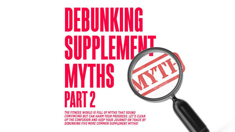 Debunking Supplement Myths: Part 2 - MJ Fitness