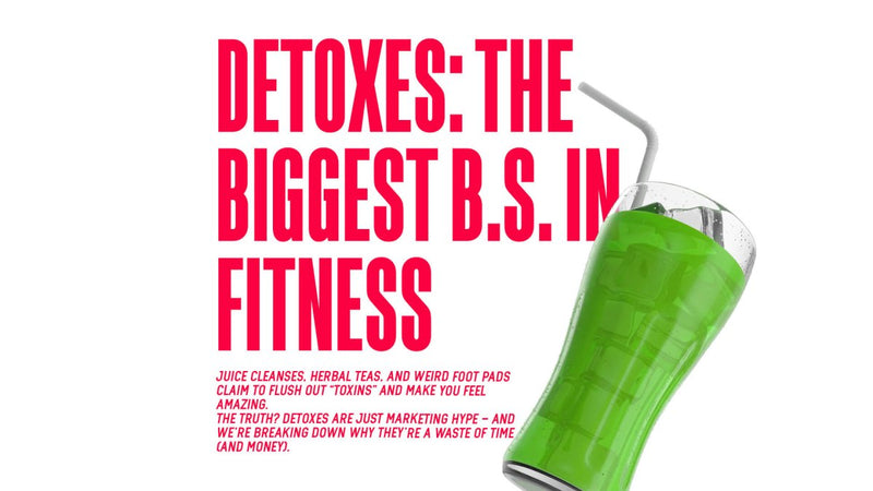 Detoxes: Biggest B.S in the Fitness Industry - MJ Fitness