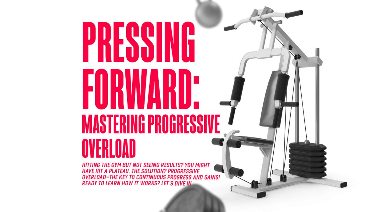 Pressing Forward: Mastering Progressive Overload - MJ Fitness